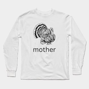 mother turkey meme design art Long Sleeve T-Shirt